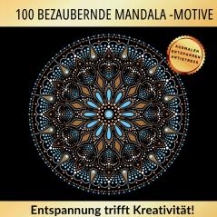 100 bezaubernde Mandala Motive - Entspannung trifft auf Kreativität