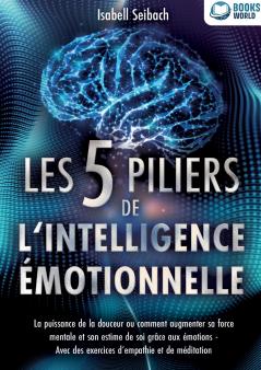 Les 5 piliers de l'intelligence émotionnelle