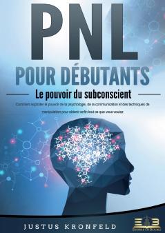 PNL POUR DÉBUTANTS - Le pouvoir du subconscient