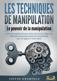 LES TECHNIQUES DE MANIPULATION - Le pouvoir de la manipulation