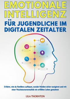 EMOTIONALE INTELLIGENZ FÜR JUGENDLICHE IM DIGITALEN ZEITALTER