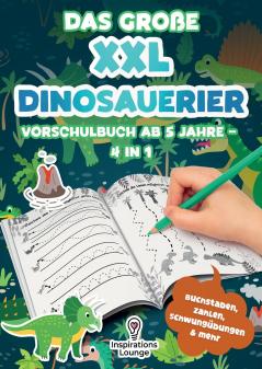Das große XXL Dinosaurier Vorschulbuch ab 5 Jahre