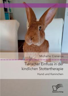 Tierischer Einfluss in der kindlichen Stottertherapie. Hund und Kaninchen.