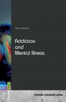 Addiction and Mental Illness
