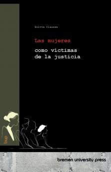 Las mujeres como víctimas de la justicia