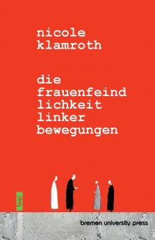 Die Frauenfeindlichkeit linker Bewegungen