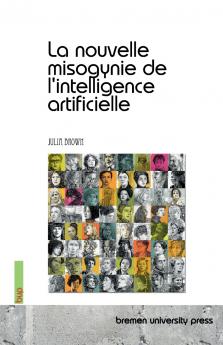 La nouvelle misogynie de l'intelligence artificielle