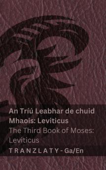 An Tríú Leabhar de chuid Mhaois; Leviticus / The Third Book of Moses; Leviticus (An Bíobla / The Bible)