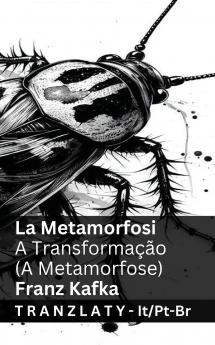 La Metamorfosi / A Transformação (A Metamorfose)