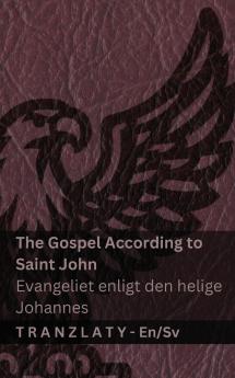 The Gospel According to Saint John / Evangeliet enligt den helige Johannes (The Bible / Bibeln)