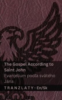 The Gospel According to Saint John / Evanjelium podľa svätého Jána (The Bible / Biblia)