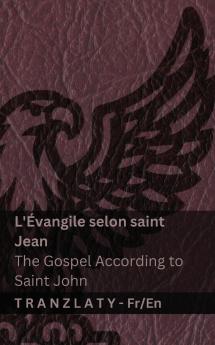 L'Évangile selon saint Jean / The Gospel According to Saint John (La Bible / The Bible)