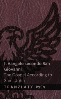 Il Vangelo secondo San Giovanni / The Gospel According to Saint John (La Bibbia / The Bible)