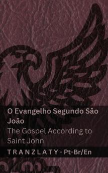 O Evangelho Segundo São João / The Gospel According to Saint John (A Bíblia / The Bible)