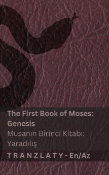 The Bible / İncil - The First Book of Moses (Genesis) / Musanın Birinci Kitabı (Yaradılış)