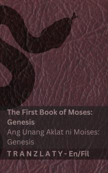 The Bible / Ang Bibliya - The First Book of Moses (Genesis) / Ang Unang Aklat ni Moises (Genesis)