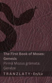 The Bible / Bībele - The First Book of Moses (Genesis) / Pirmā Mozus grāmata (Ģenēze)