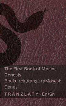 The Bible / Bhaibheri - The First Book of Moses (Genesis) / Bhuku rekutanga raMosesi (Genesi)