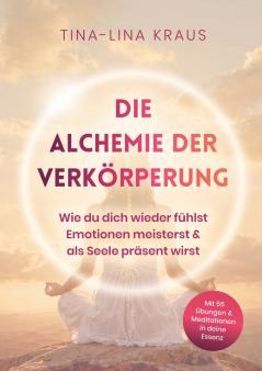 Die Alchemie der Verkörperung