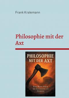 Philosophie mit der Axt