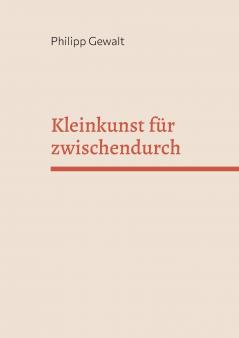 Kleinkunst für zwischendurch