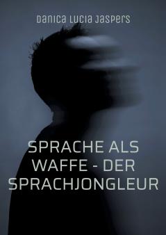 Sprache als Waffe - Der Sprachjongleur