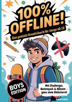 Geschenk Junge 10 Jahre | 100% offline - Das geniale Kreativbuch für Jungs ab 10 Jahren mit Challenges Bastelspaß & Rätseln - ganz ohne Bildschirm!