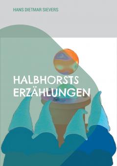 Halbhorsts Erzählungen