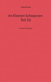 Im Kleinen Schwarzen Teil 10
