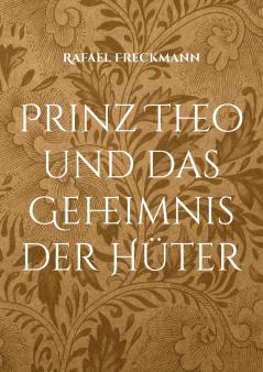 Prinz Theo und das Geheimnis der Hüter