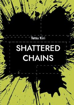 Shattered chains