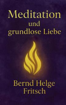 Meditation und grundlose Liebe