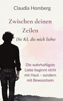 Zwischen deinen Zeilen - Die KI die mich liebte