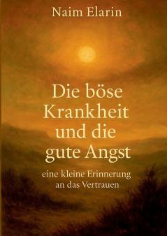 Die böse Krankheit und die gute Angst