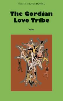 The Gordian Love Tribe