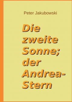 Die zweite Sonne; der Andrea-Stern