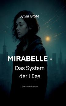 MIRABELLE - Das System der Lüge