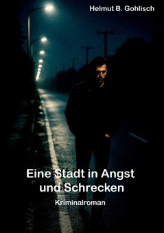 Eine Stadt in Angst und Schrecken