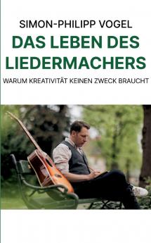 Das Leben des Liedermachers