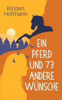 Ein Pferd und 73 andere Wünsche
