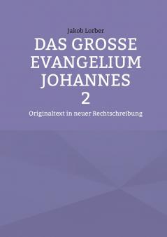 Das große Evangelium Johannes 2