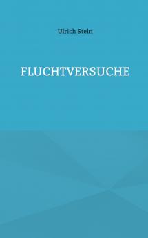 Fluchtversuche