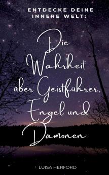 Die Wahrheit über Geistführer Engel und Dämonen