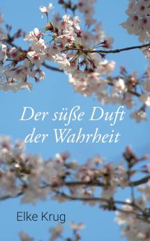 Der süße Duft der Wahrheit