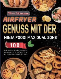 Airfryer Genuss mit der Ninja Foodi MAX Dual Zone