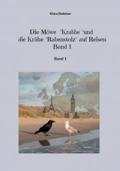 Die Möwe Krabbe und die Krähe Rabenstolz auf Reisen Band 1