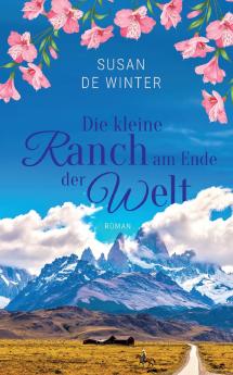 Die kleine Ranch am Ende der Welt