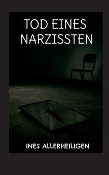 Tod eines Narzissten
