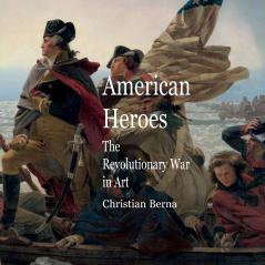 American Heroes The Revolutionary War in Art