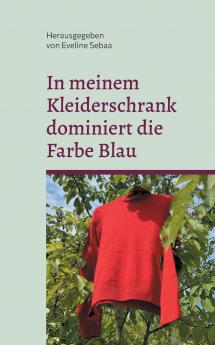In meinem Kleiderschrank dominiert die Farbe Blau